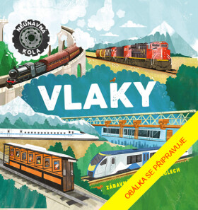 Neúnavné kolesá: Vlaky - Bryony Davies