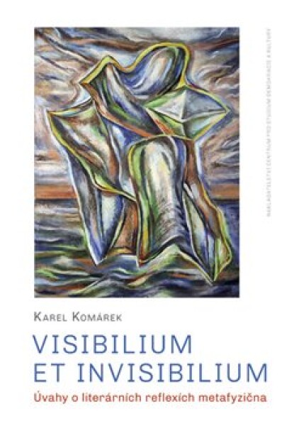 Visibilium et invisibilium Karel Komárek