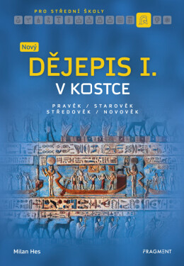 Nový dějepis v kostce pro SŠ I. - Milan Hes