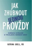 Jak zhubnout jednou provždy - Změnou myšlení k trvalému snížení váhy - Katrina Ubell