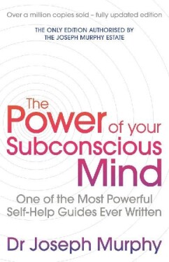 The Power Of Your Subconscious Mind (revised): One Of The Most Powerful Self-help Guides E - Joseph Murphy