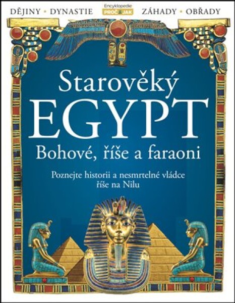 Starověký Egypt. Bohové, říše a faraoni