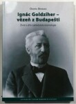 Ignác Goldziher-vězeň z Budapešti Život a dílo zak - Ondřej Beránek