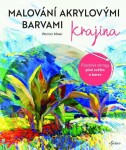 Malování akrylovými barvami: Krajina - Werner Maier