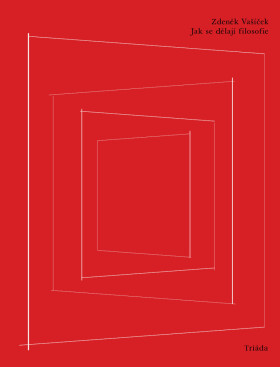 Jak se dělají filosofie - Zdeněk Vašíček