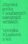 Jižanská gotika současných televizních seriálech Veronika Klusáková