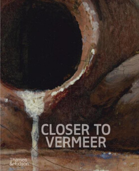 Closer to Vermeer: New Research on the Painter and His Art - Dorothy Mahon