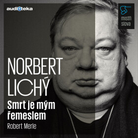 Smrt je mým řemeslem - Mistři slova - Robert Merle - audiokniha