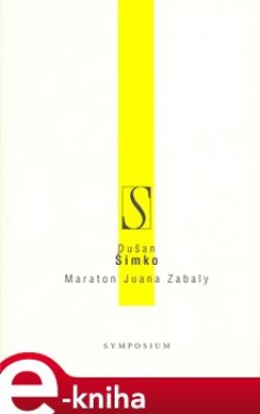 Maraton Juana Zabaly - Dušan Šimko e-kniha