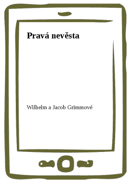 Pravá nevěsta - Wilhelm a Jacob Grimmové