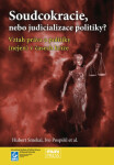 Soudcokracie, nebo judicializace politiky? - Ivo Pospíšil, Hubert Smekal, Hynek Baňouch, Jiří Baroš - e-kniha