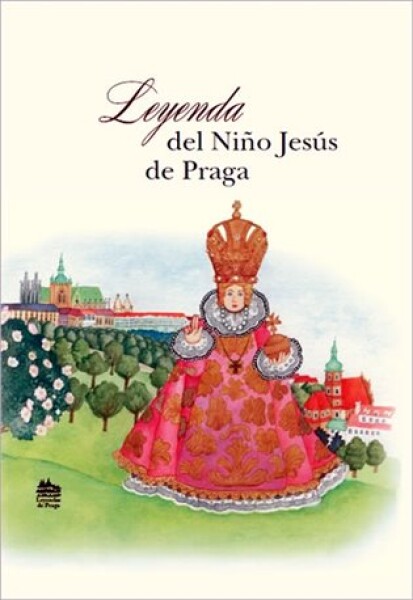 Leyenda del nino Jesús de Praga