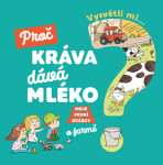 Vysvětli mi... Proč kráva dává mléko? - Magali Clavelet