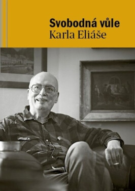 Svobodná vůle Karla Eliáše - Karel Eliáš