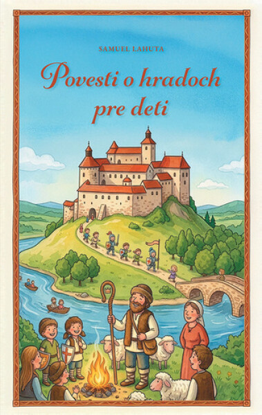 Povesti o hradoch pre deti - Samuel Lahuta