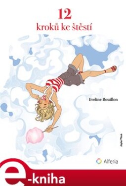 12 kroků ke štěstí. procvičování spokojenosti - Eveline Bouillon e-kniha