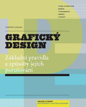 Grafický design - Základní pravidla a způsoby jejich porušování - Timothy Samara