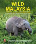 Wild Malaysia: Peninsular Malaysia, Sabah and Sarawak - Geoffrey Davison