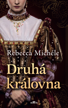 Druhá královna - Rebecca Michéle