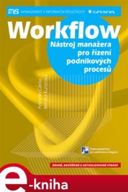 Workflow. Nástroj manažera pro řízení podnikových procesů - Antonín Carda, Renáta Kunstová e-kniha