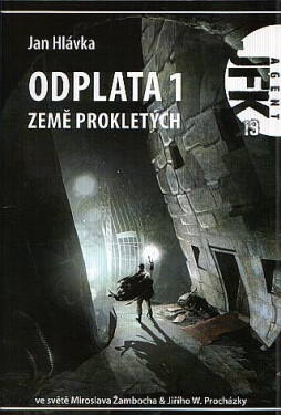 Agent JFK 019 - Země prokletých - Jan Hlávka