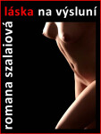 Láska na výsluní - Romana Szalaiová