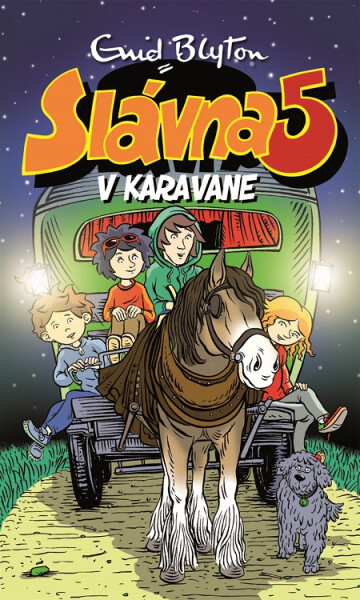 Slávna päťka v karavane - Enid Blyton