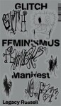 Glitch feminismus: manifest - Legacy Russell