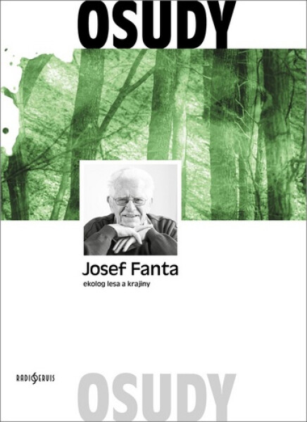 Josef Fanta: Ekolog lesa krajiny Fanta: Josef