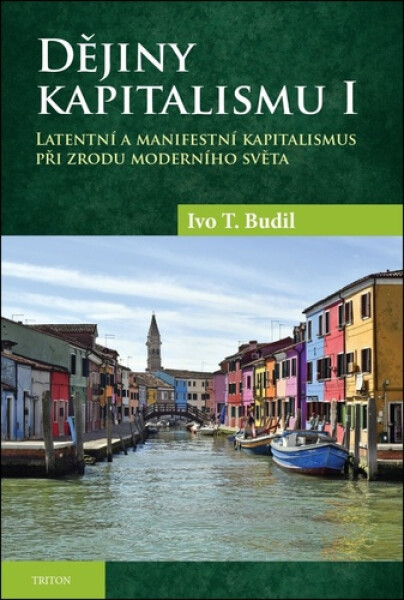 Dějiny kapitalismu I - Ivo T. Budil