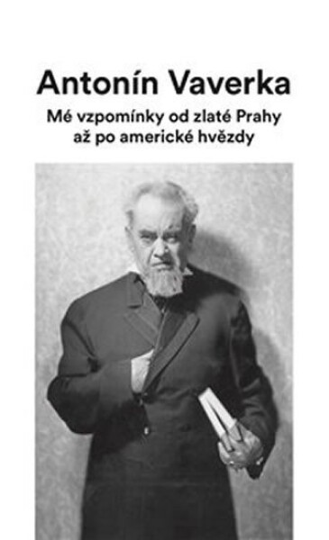 Mé vzpomínky od zlaté Prahy až po americké hvězdy Antonín Veverka