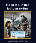 Sám na Niké kolem světa - Příběhy prvního Čecha na sólo plavbě kolem světa - Richard Konkolski