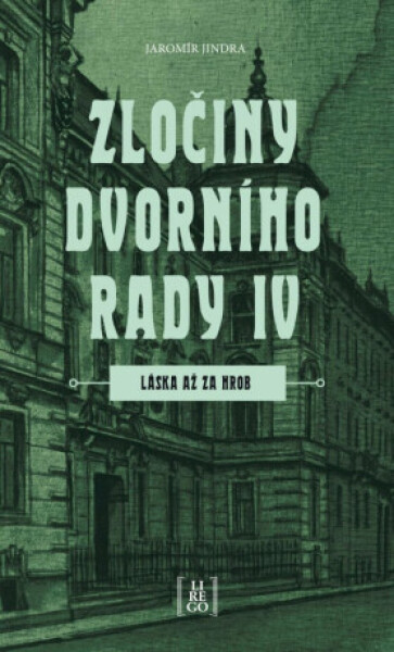 Zločiny dvorního rady IV. - Láska až za hrob - Jaromír Jindra