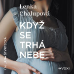 Když se trhá nebe (audiokniha) - Lenka Chalupová