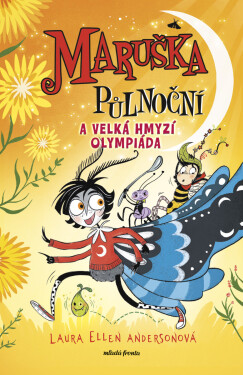 Maruška Půlnoční a Velká hmyzí olympiáda - Laura Ellen Andersonová