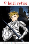 V kůži rytíře - Oldřiška Ciprová