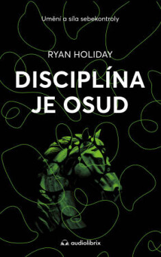 Disciplína je osud - Ryan Holiday - e-kniha