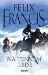 Na tenkém ledě (poškozená) - Felix Francis