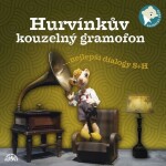 Hurvínkův kouzelný gramofon ...nejepší dialogy S+H - CD - Josef Skupa; Miloš Kirschner st.; Martin Klásek