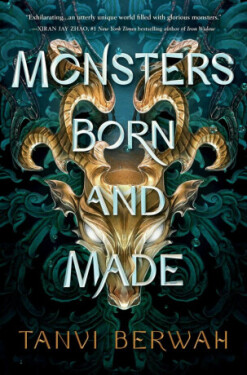 Monsters Born and Made, 1. vydání - Tanvi Berwah