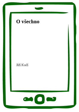 O všechno - Jiří Kočí