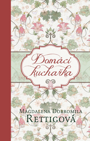Domácí kuchařka - Magdalena Dobromila Rettigová
