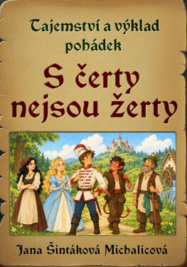Tajemství a výklad pohádek - Jana Šintáková Michalicová
