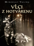Vlci z Hotvarenu - Miroslav Valina