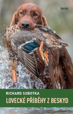 Lovecké příběhy z Beskyd - Richard Sobotka