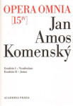 Opera omnia 15/IV - Eruditionis scholasticae pars prima, Vestibulum a Eruditionis scholasticae pars II Janua - Jan Ámos Komenský