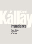 Karol Kállay: Impatience Karol Kállay: