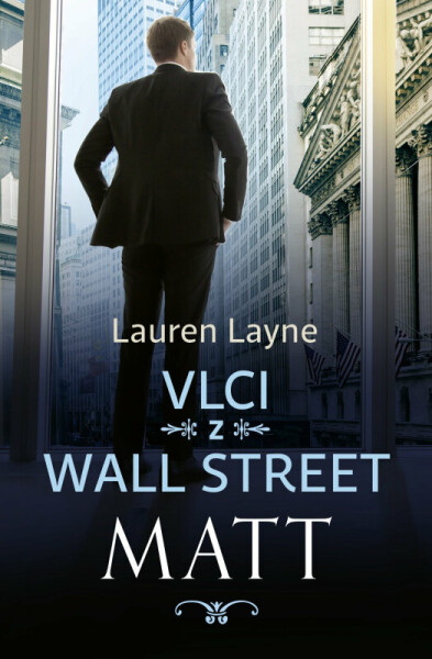 Vlci z Wall Street: Matt (poškozená) - Lauren Layne