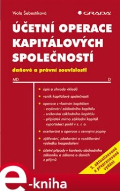 Účetní operace kapitálových společností, 3. aktualizované a přepracované vydání. daňové a právní souvislosti - Viola Šebestíková e-kniha
