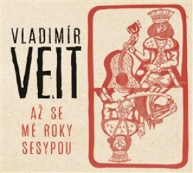 Až se mé roky sesypou - CD - Vladimír Veit